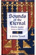 Sounds Of The Eternal: A Celtic Psalter: Morning And Night Prayer