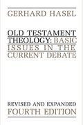 Old Testament Theology: Basic Issues In The Current Debate (Revised)