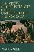 A History Of Christianity In The United States And Canada