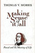 Making Sense Of It All: Pascal And The Meaning Of Life