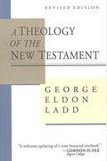 A Theology Of The New Testament