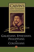 The Epistles of Paul the Apostle to the Galatians, Ephesians, Philippians and Colossians