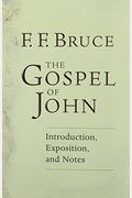 The Gospel Of John: Introduction, Exposition, Notes