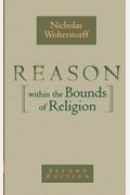 Reason Within The Bounds Of Religion