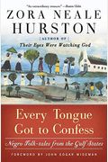 Every Tongue Got To Confess: Negro Folk-Tales From The Gulf States