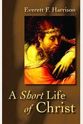 A Short Life Of Christ