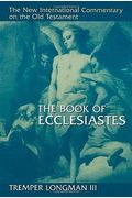 The Book Of Ecclesiastes (The New International Commentary On The Old Testament)