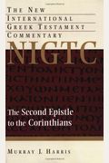 The Second Epistle To The Corinthians: A Commentary On The Greek Text