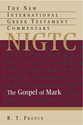 The Gospel Of Mark: A Commentary Of The Greek Text
