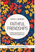 Faithful Friendships: Embracing Diversity In Christian Community