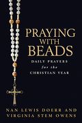 Praying With Beads: Daily Prayers For The Christian Year