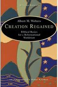 Creation Regained: Biblical Basics For A Reformational Worldview