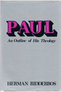 Paul: An Outline Of His Theology