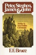 Peter, Stephen, James, And John: Studies In Early Non-Pauline Christianity