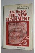 The Text Of The New Testament: An Introduction To The Critical Editions And To The Theory And Practice Of Modern Textual Criticism