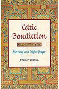 Celtic Benediction: Morning And Night Prayer