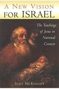 A New Vision for Israel: The Teachings of Jesus in National Context
