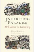 Inheriting Paradise: Meditations On Gardening