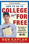 How to Go to College (Almost) for Free: The Secrets of Winning Scholarship Money