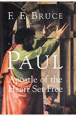 Paul, Apostle Of The Heart Set Free Paul, Apostle Of The Heart Set Free
