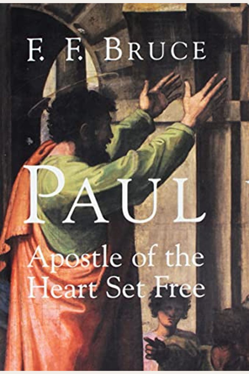 Paul, Apostle Of The Heart Set Free