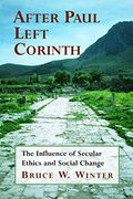 After Paul Left Corinth: The Influence Of Secular Ethics And Social Change