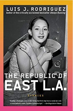 The Republic Of East La: Stories The Republic Of East La: Stories