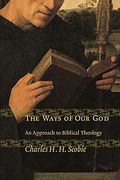 Ways Of Our God: An Approach To Biblical Theology