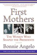 First Mothers: The Women Who Shaped The Presidents