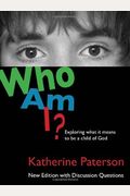 Who Am I?: Exploring What It Means To Be A Child Of God