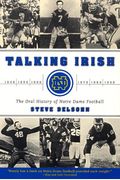 Talking Irish: The Oral History of Notre Dame Football