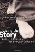 Living The Story: Biblical Spirituality For Everyday Christians
