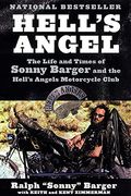 Hell's Angel: The Life And Times Of Sonny Barger And The Hell's Angels Motorcycle Club
