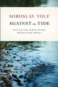 Against The Tide: Love In A Time Of Petty Dreams And Persisting Enmities