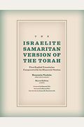 The Israelite Samaritan Version of the Torah: First English Translation Compared with the Masoretic Version