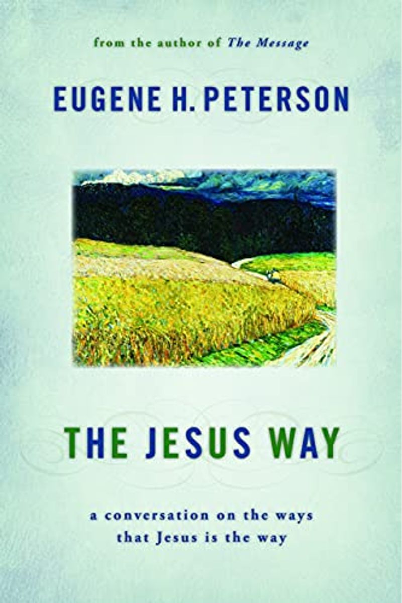 The Jesus Way: A Conversation On The Ways That Jesus Is The Way