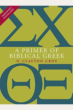A Primer of Biblical Greek A Primer of Biblical Greek