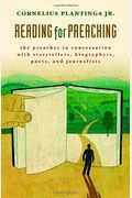 Reading For Preaching: The Preacher In Conversation With Storytellers, Biographers, Poets, And Journalists