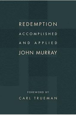 Redemption Accomplished And Applied Redemption Accomplished And Applied
