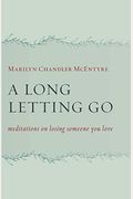 A Long Letting Go: Meditations On Losing Someone You Love