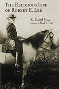 The Religious Life Of Robert E. Lee