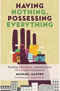 Having Nothing, Possessing Everything: Finding Abundant Communities In Unexpected Places