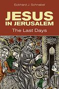 Jesus in Jerusalem: The Last Days