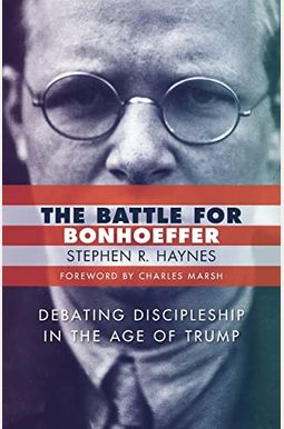 The Battle for Bonhoeffer The Battle for Bonhoeffer