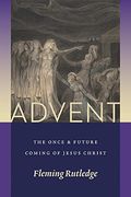 Advent: The Once And Future Coming Of Jesus Christ
