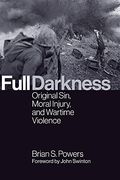 Full Darkness: Original Sin, Moral Injury, And Wartime Violence
