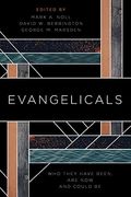 Evangelicals: Who They Have Been, Are Now, And Could Be