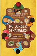 No Longer Strangers: Transforming Evangelism With Immigrant Communities