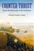 Counter-Thrust: From The Peninsula To The Antietam