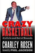 Crazy Basketball: A Life In And Out Of Bounds